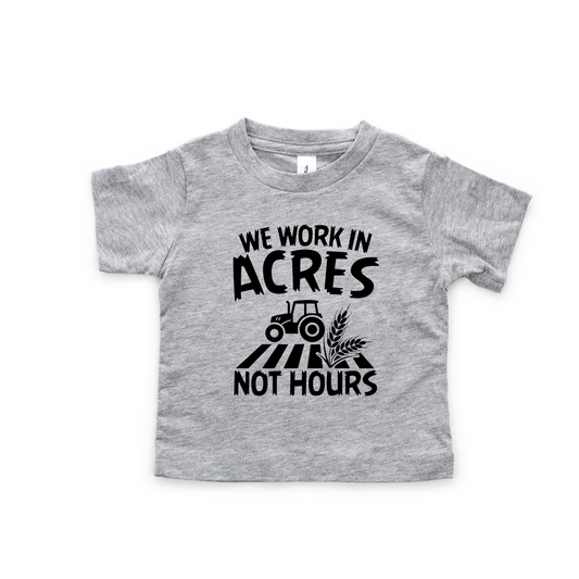 Acres Not Hours Tee