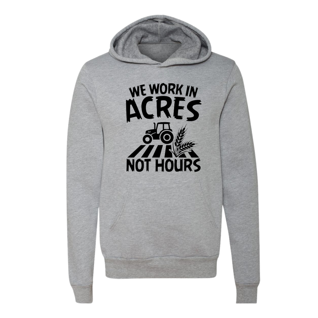 Acres Not Hours Hoodie
