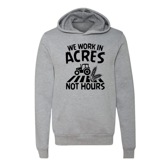 Acres Not Hours Hoodie